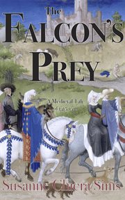 The falcon's prey. A Medieval Tale of 1415-1416 cover image