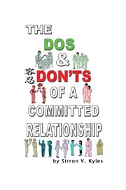 The dos & don'ts of a committed relationship. An Informative Insight Into Committed Relationships cover image