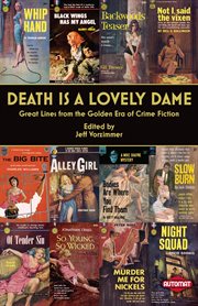 Death is a lovely dame. Great Lines from the Golden Era of Crime Fiction cover image