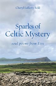 Sparks of celtic mystery. soul poems from Éire cover image