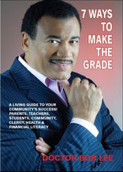 7 ways to make the grade. A Living Guide to Your Community's Success cover image