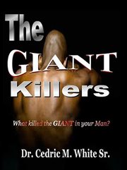 The giant killers. What killed the GIANT in your Man? cover image
