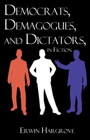 Democrats, demagogues, and dictators, in fiction cover image