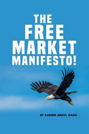 The free market manifesto! cover image