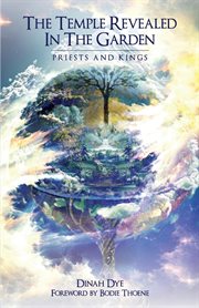 The temple revealed in the garden : priests and kings cover image