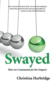 Swayed. How to Communicate for Impact cover image