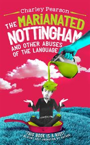 The marianated nottingham and other abuses of the language cover image