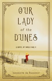 Our lady of the dunes : a novel cover image