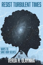 Resist Turbulent Times : Ways to Save-Our-Selves cover image