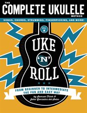 Uke 'n' roll. The Complete Ukulele Method cover image