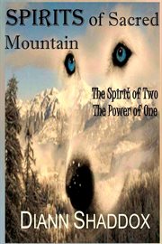 Spirits of sacred mountain. The Spirit of Two, the Power of One cover image