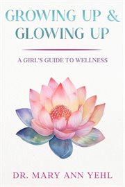 Growing up & Glowing Up cover image