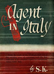 Agent in italy. A Memoir of a Spy in World War II cover image