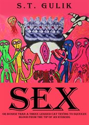 Sex. Busier Than a Three Legged Cat Trying to Squeeze Blood From the TIp of an Iceberg cover image