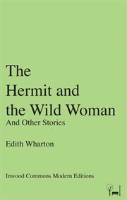 The hermit and the wild woman : and other stories cover image