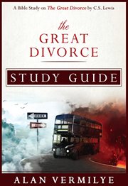 The great divorce study guide. A Bible Study on The Great Divorce by C.S. Lewis cover image