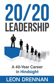 20/20 leadership. A 40-Year Career in Hindsight cover image