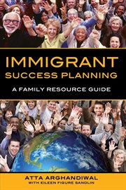 Immigrant success planning. A Family Resource Guide cover image