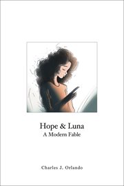 Hope & Luna : A Modern Fable cover image