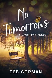 No Tomorrows : A Novel for Today cover image