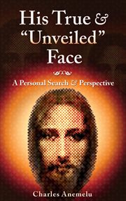 His true and "unveiled" face. A Personal Search and Perspective cover image