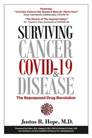 Surviving cancer, covid-19, and disease. The Repurposed Drug Revolution cover image