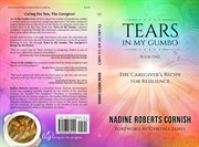 Tears in my gumbo. The Caregiver's Recipe for Resilience cover image