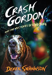 Crash gordon and the mysteries of kingsburg cover image
