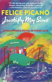 Justify my sins. A Hollywood Novel in Three Acts cover image