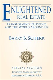 Enlightened real estate : transforming ourselves and the world around us cover image