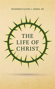 The life of Christ cover image