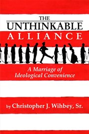 The unthinkable alliance. A Marriage of Ideological Convenience cover image