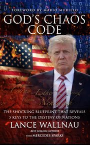 God's chaos code : the shocking blueprint that reveals 5 keys to the destiny of nations cover image