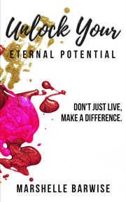 Unlock your eternal potential. Don't Just Live, Make a Difference cover image