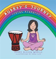 Audrey's journey. Loving Kindness cover image