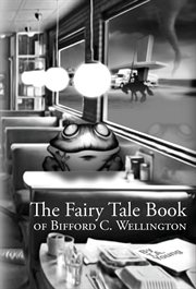 The fairy tale book of bifford c. wellington cover image