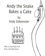 Andy the snake bakes a cake cover image