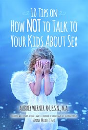 10 tips on how not to talk to your kids about sex cover image