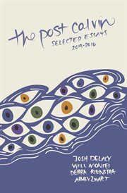 The post calvin. selected essays 2013-2016 cover image