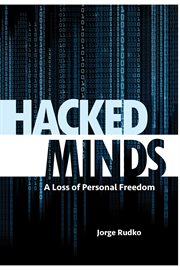 Hacked minds. A Loss of Personal Freedom cover image