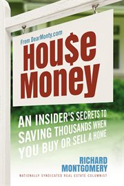 House money : an insider's secrets to saving thousands when you buy or sell a home cover image