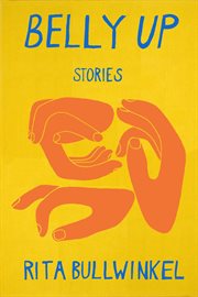 Belly up : stories cover image