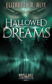 Hallowed dreams : Maple Hill Chronicles cover image