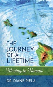 The journey of a lifetime. Moving to Hawaii cover image