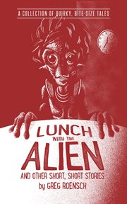 Lunch with the alien and other short, short stories cover image