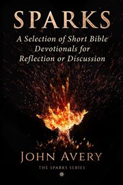 Sparks : A Selection of Short Bible Devotionals for Reflection or Discussion cover image