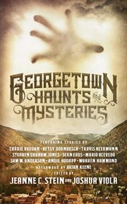 Georgetown haunts and mysteries cover image