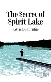 The secret of Spirit Lake cover image