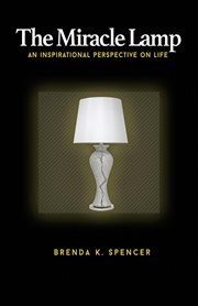 The miracle lamp. An Inspirational Perspective On Life cover image