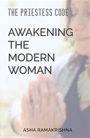 The priestess code: awakening the modern woman cover image